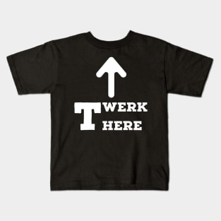 Twerk here Kids T-Shirt